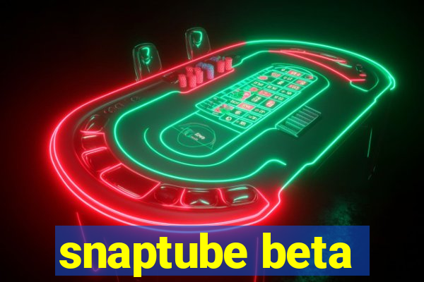 snaptube beta